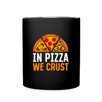 Pizzafans In Pizza we Crust Pizzaofen Pizzabacken - Tasse einfarbig - Schwarz - Vorne