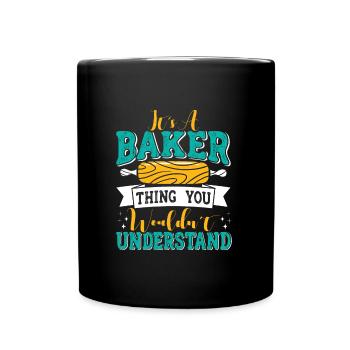 Baker Thing You wouldn't Understand Backliebe - Tasse einfarbig - Schwarz - Vorne