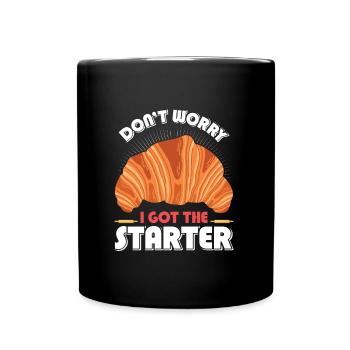 Croissant Bäcker Don't Worry I Got the Starter - Tasse einfarbig - Schwarz - Vorne