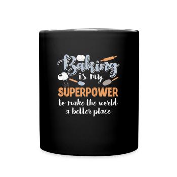 Baking Is My Superpower Baking Dough Bakery - Full Colour Mug - black - Front