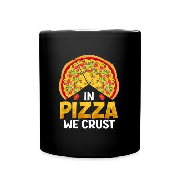 Pizza Fans In Pizza we Crust Bäcker Pizzateig - Tasse einfarbig - Schwarz - Vorne