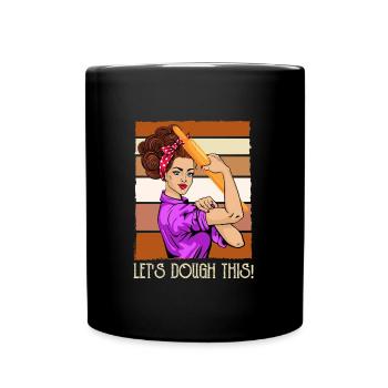 Konditorin Backstube Let's Dough This Frauen - Tasse einfarbig - Schwarz - Vorne