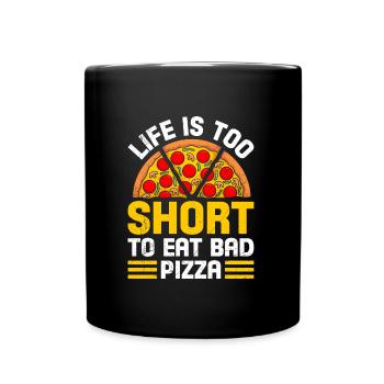 La vie des amateurs de pizzas est trop courte pour manger de la mauvaise pizza - Mug uni - noir - Devant