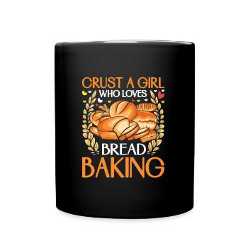Baker Crust a Girl Who Loves Bread Baking - Full Colour Mug - black - Front
