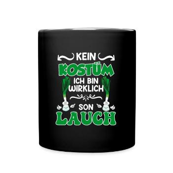 Fasching Fan Kein Kostüm Bin wirklich ein Lauch - Tasse einfarbig - Schwarz - Vorne