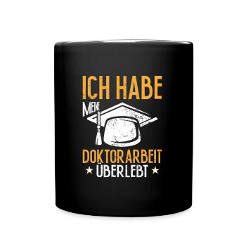 Dissertation Habe Meine Doktorarbeit Überlebt - Tasse einfarbig - Schwarz - Vorne