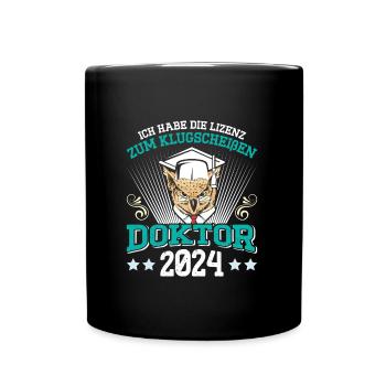 Doktor 2024 Habe die Lizenz zum Klugscheißen - Tasse einfarbig - Schwarz - Vorne
