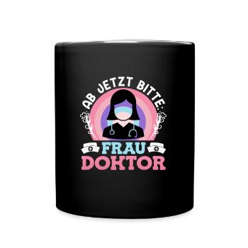 Dissertation Ab Jetzt heißt es Frau Doktor - Tasse einfarbig - Schwarz - Vorne