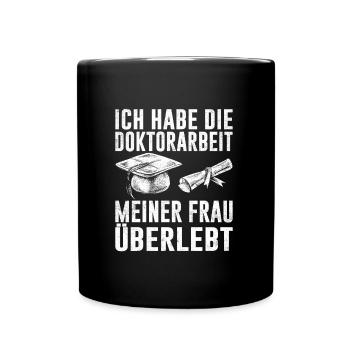 Dissertation Doktorarbeit Meiner Frau Überlebt - Tasse einfarbig - Schwarz - Vorne