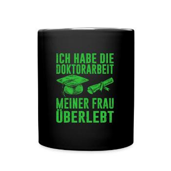 Dissertation Doktorarbeit Meiner Frau Überlebt - Tasse einfarbig - Schwarz - Vorne