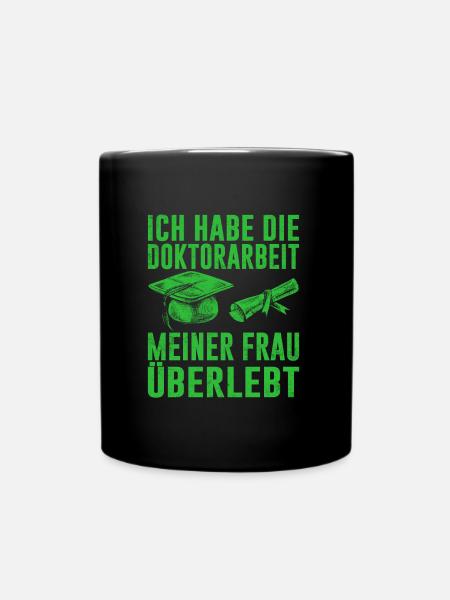 Dissertation Doktorarbeit Meiner Frau Überlebt - Tasse einfarbig - Schwarz