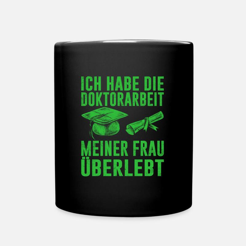 Dissertation Doktorarbeit Meiner Frau Überlebt - Tasse einfarbig - Schwarz