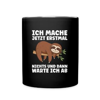 Faule Kollegen Mache Jetzt Erstmal Nichts - Tasse einfarbig - Schwarz - Vorne