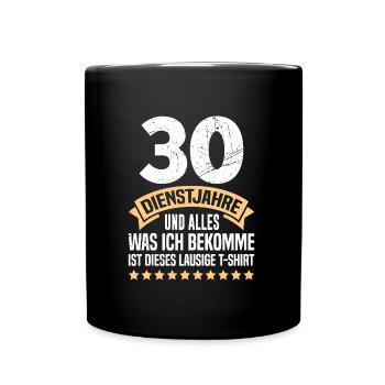 30 Dienstjahre Bekomme dieses Lausige T-Shirt - Tasse einfarbig - Schwarz - Vorne