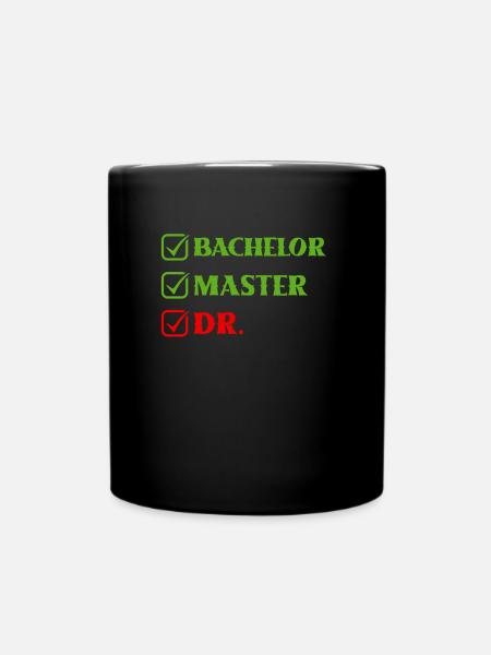 Doktorabschluss Bachelor Master Dr. Doktorarbeit - Tasse einfarbig - Schwarz