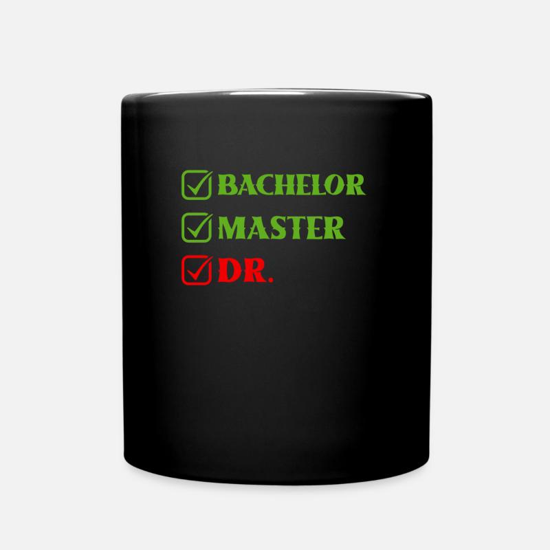 Doktorabschluss Bachelor Master Dr. Doktorarbeit - Tasse einfarbig - Schwarz