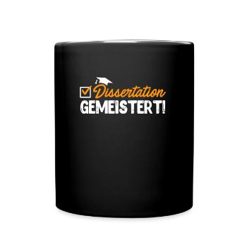 Dissertation Gemeistert! Doktorabschluss Bestanden - Tasse einfarbig - Schwarz - Vorne