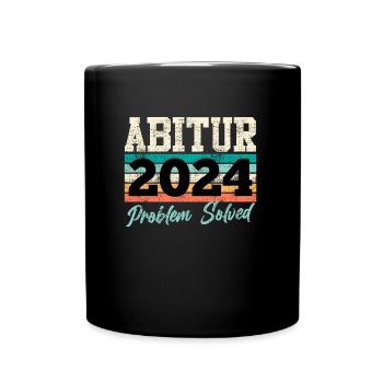 Abitur 2024 Problem Solved Abiturienten Lustiges - Tasse einfarbig - Schwarz - Vorne