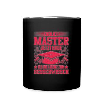 Endlich Master Habe die Lizenz zum Besserwissen - Tasse einfarbig - Schwarz - Vorne