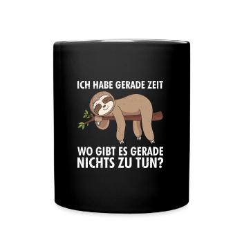Faultier Habe Zeit Wo Gibt es Nichts zu tun? - Tasse einfarbig - Schwarz - Vorne