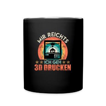 3D Drucker Mir Reichts Ich Geh 3D Drucken - Tasse einfarbig - Schwarz - Vorne