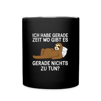 Faultier Habe Zeit Wo Gibt es Nichts zu tun? - Tasse einfarbig - Schwarz - Vorne