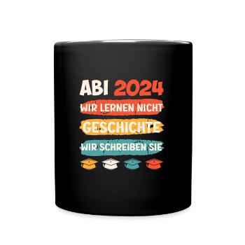 Abitur 2024 Abi Geschichte Wir Schreiben Sie - Tasse einfarbig - Schwarz - Vorne