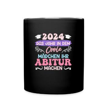 2024 Das Jahr in dem Coole Mädchen Abitur Machen - Tasse einfarbig - Schwarz - Vorne
