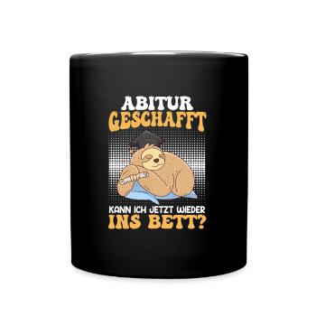 Abi Geschafft Abitur Kann ich wieder ins Bett - Tasse einfarbig - Schwarz - Vorne