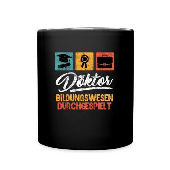 Doktor Bildungswesen Durchgespielt Doktorarbeit - Tasse einfarbig - Schwarz - Vorne
