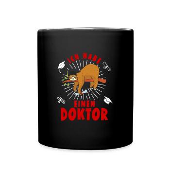 Doktorarbeit Ich Habe einen Doktor Abschluss - Tasse einfarbig - Schwarz - Vorne