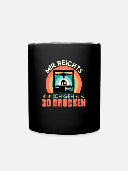 3D Drucker Mir Reichts Ich Geh 3D Drucken - Tasse einfarbig - Schwarz