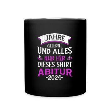 High School Graduate Years Learned Just For This Shirt - Full Colour Mug - black - Front