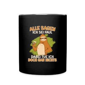 Sloth: Everybody says I'm lazy, don't do anything - Full Colour Mug - black - Front