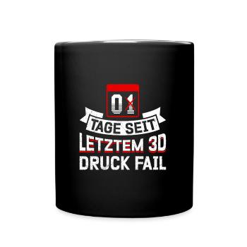 Nerd 3D Druck 0 Tage Seit Letztem 3D Druck Fail - Tasse einfarbig - Schwarz - Vorne