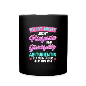 Abitur Not Easy PRINCESS and HIGH SCHOOL Graduate - Full Colour Mug - black - Front