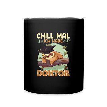Doctorate Degree Chill Times I Got The Doctor - Full Colour Mug - black - Front