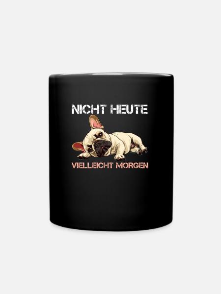 Französische Bulldogge VIELLEICHT MORGEN Sture - Tasse einfarbig - Schwarz