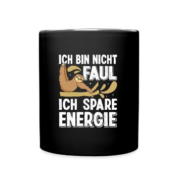 Faulpelz Büro Bin Nicht Faul Spare Energie Lustig - Tasse einfarbig - Schwarz - Vorne