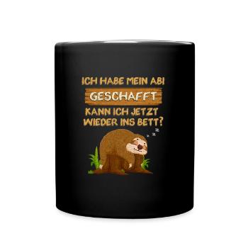 Abitur Habe Abi Geschafft Kann Ich Wieder ins Bett - Tasse einfarbig - Schwarz - Vorne