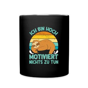 Fauler Kollege Bin Hoch Motiviert Nichts zu Tun - Tasse einfarbig - Schwarz - Vorne