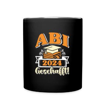 Abi 2024 Geschafft! Abiturienten Abschluss Lustig - Tasse einfarbig - Schwarz - Vorne