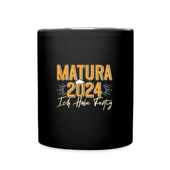 Matura 2024 Ich Habe Fertig Abschluss Lustiges - Tasse einfarbig - Schwarz - Vorne