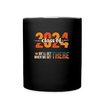 Abiturienten Class of 2024 We'll Get There - Tasse einfarbig - Schwarz - Vorne