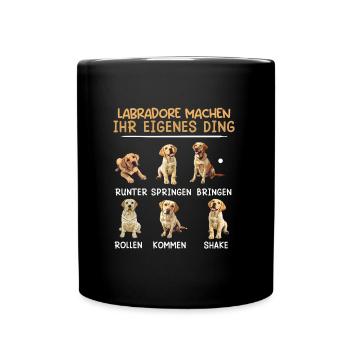 Labradore Machen ihr Eigenes Ding Lustiges - Tasse einfarbig - Schwarz - Vorne