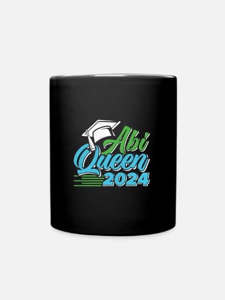 Abi Queen 2024 Abiturientinnen Abschluss Abitur - Tasse einfarbig - Schwarz