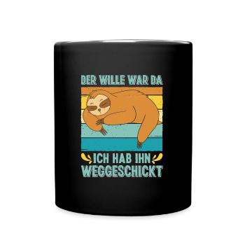 Faulpelz Der Wille War Da Ich Hab Ihn Weggeschickt - Tasse einfarbig - Schwarz - Vorne