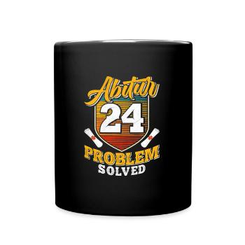Abitur 2024 Problem Solved Abiturienten Lustiges - Tasse einfarbig - Schwarz - Vorne