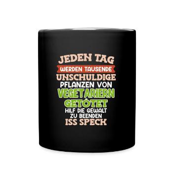 Anti Vegan TAUSENDE UNSCHULDIGE PFLANZEN GETÖTET - Tasse einfarbig - Schwarz - Vorne