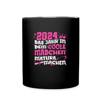 2024 Das Jahr in dem Coole Mädchen Matura Machen - Tasse einfarbig - Schwarz - Vorne